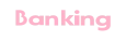 Banking